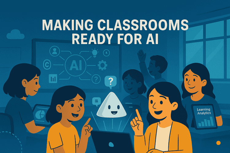 Building AI-Ready Classrooms: A Step-by-Step Guide for School Leaders